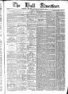 Hull Advertiser Wednesday 22 February 1865 Page 1