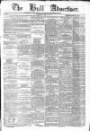 Hull Advertiser Wednesday 26 April 1865 Page 1