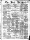 Hull Advertiser Saturday 20 May 1865 Page 1