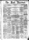 Hull Advertiser Saturday 27 May 1865 Page 1
