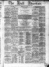 Hull Advertiser Saturday 15 July 1865 Page 1