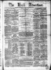Hull Advertiser Saturday 05 August 1865 Page 1