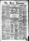 Hull Advertiser Saturday 19 August 1865 Page 1