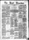 Hull Advertiser Saturday 23 September 1865 Page 1