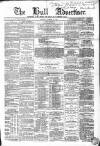 Hull Advertiser Saturday 25 November 1865 Page 1