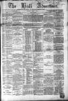 Hull Advertiser Saturday 17 March 1866 Page 1