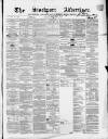 Stockport Advertiser and Guardian Friday 14 February 1862 Page 1