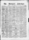 Stockport Advertiser and Guardian Friday 18 April 1862 Page 1