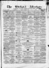 Stockport Advertiser and Guardian Friday 05 December 1862 Page 1