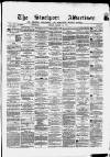 Stockport Advertiser and Guardian Friday 14 March 1873 Page 1