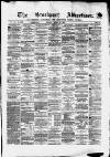 Stockport Advertiser and Guardian Friday 25 April 1873 Page 1