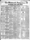 Westmeath Independent Saturday 21 April 1855 Page 1