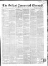 Belfast Commercial Chronicle Monday 16 April 1855 Page 1