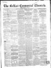Belfast Commercial Chronicle Saturday 19 May 1855 Page 1