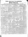 Bucks Gazette Saturday 02 March 1833 Page 1