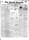 Bucks Gazette Saturday 29 December 1838 Page 1