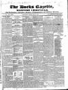 Bucks Gazette Saturday 19 February 1842 Page 1