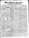 Bucks Gazette Saturday 13 August 1842 Page 1