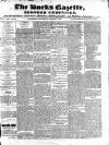 Bucks Gazette Saturday 09 August 1845 Page 1
