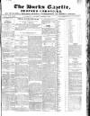 Bucks Gazette Saturday 07 August 1847 Page 1