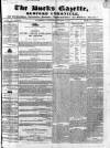 Bucks Gazette Saturday 04 August 1849 Page 1