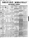 Bedfordshire Mercury Saturday 05 March 1842 Page 1