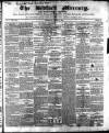 Bedfordshire Mercury Saturday 29 April 1854 Page 1