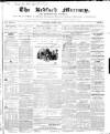 Bedfordshire Mercury Saturday 28 April 1855 Page 1