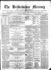 Bedfordshire Mercury Saturday 02 March 1872 Page 1