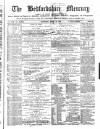 Bedfordshire Mercury Saturday 19 April 1873 Page 1