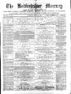 Bedfordshire Mercury Saturday 16 May 1874 Page 1