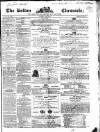 Bolton Chronicle Saturday 28 June 1851 Page 1