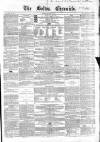 Bolton Chronicle Saturday 31 March 1855 Page 1