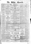 Bolton Chronicle Saturday 19 May 1855 Page 1