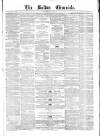 Bolton Chronicle Saturday 17 April 1858 Page 1