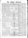 Bolton Chronicle Saturday 22 May 1858 Page 1