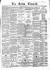 Bolton Chronicle Saturday 25 August 1860 Page 1