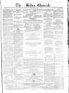 Bolton Chronicle Saturday 19 July 1862 Page 1