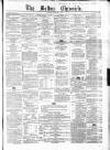 Bolton Chronicle Saturday 28 February 1863 Page 1