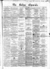 Bolton Chronicle Saturday 29 August 1863 Page 1