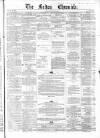 Bolton Chronicle Saturday 28 November 1863 Page 1