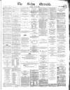 Bolton Chronicle Saturday 28 May 1870 Page 1