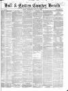 Hull and Eastern Counties Herald Thursday 07 July 1864 Page 1