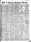 Hull and Eastern Counties Herald Thursday 06 October 1864 Page 1