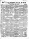 Hull and Eastern Counties Herald Thursday 16 March 1865 Page 1