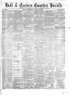 Hull and Eastern Counties Herald Thursday 29 June 1865 Page 1