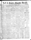 Hull and Eastern Counties Herald Thursday 24 December 1868 Page 1