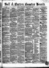 Hull and Eastern Counties Herald Thursday 24 March 1870 Page 1