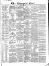 Liverpool Mail Saturday 09 March 1844 Page 1