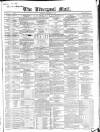 Liverpool Mail Saturday 14 December 1844 Page 1